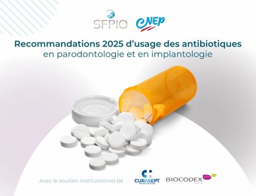 Antibiotiques en parodontologie et implantologie : l’essentiel des recommandations CNEP–SFPIO pour votre pratique quotidienne